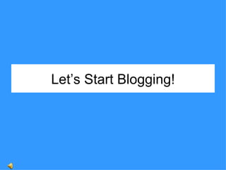 Let’s Start Blogging! 