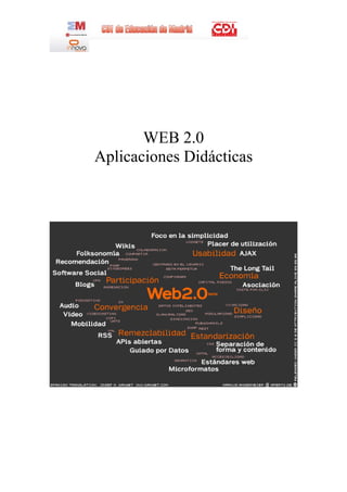 WEB 2.0
Aplicaciones Didácticas
 