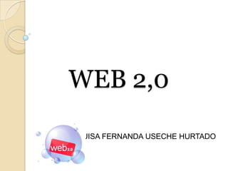 WEB 2,0

LUISA FERNANDA USECHE HURTADO
 