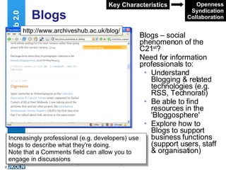 Blogs <ul><li>Blogs – social phenomenon of the C21 st ? </li></ul><ul><li>Need for information professionals to: </li></ul...