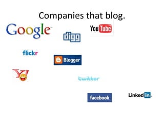 Companies that blog. 