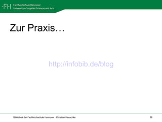 Zur Praxis… http://infobib.de/blog 