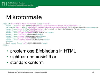 Mikroformate problemlose Einbindung in HTML sichtbar und unsichtbar standardkonform 