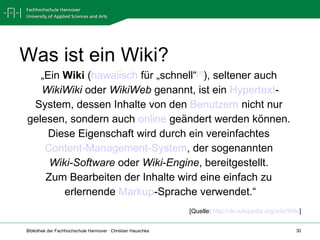 Was ist ein Wiki? <ul><li>„ Ein  Wiki  ( hawaiisch  für „schnell“ [1] ), seltener auch  </li></ul><ul><li>WikiWiki  oder  ...