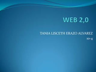 TANIA LISCETH ERAZO ALVAREZ
                        10-4
 