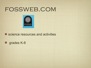fossweb.com


science resources and activities

grades K-8
 