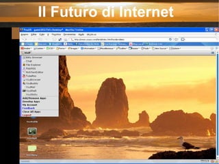 Il Futuro di Internet Tecnologie  