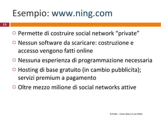 Esempio:  www.37signals.com   Backpack:  http://backpackit.com/   Semplice intranet per lavoro cooperativo Basecamp:  http://backpackit.com/ Semplice project management  Highrise:  http://highrisehq.com   Semplic contact management Provarli per la didattica 