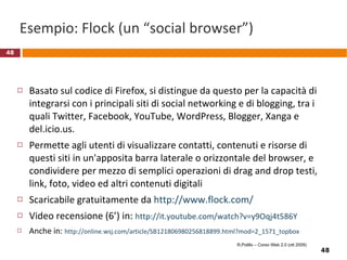 Single sign on: prima soluzione Applicazione   locale  che tiene traccia di tutte le mie diverse identità, e mi supporta nell’accesso R.Polillo – Corso Web 2.0 (ott 2009) 
