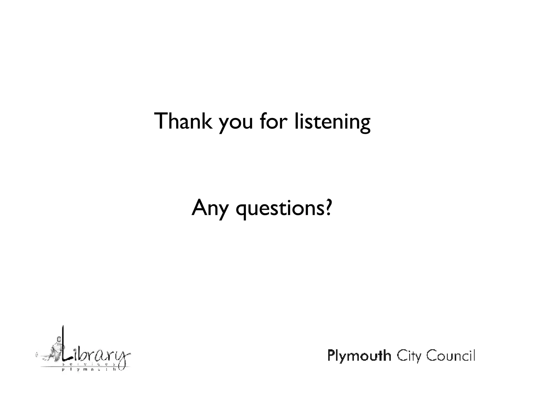 Thank you for listening Any questions? 