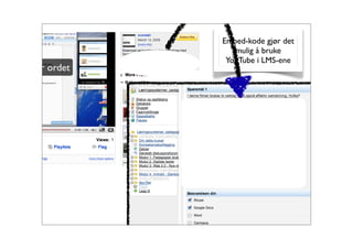 Embed-kode gjør det
   mulig å bruke
 YouTube i LMS-ene
 