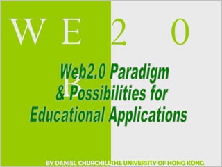 Web2.0 Paradigm  & Possibilities for Educational Applications 