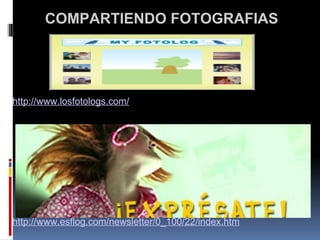   COMPARTIENDO FOTOGRAFIAS                                           http://www.losfotologs.com/                     http://www.esflog.com/newsletter/0_100/22/index.htm   