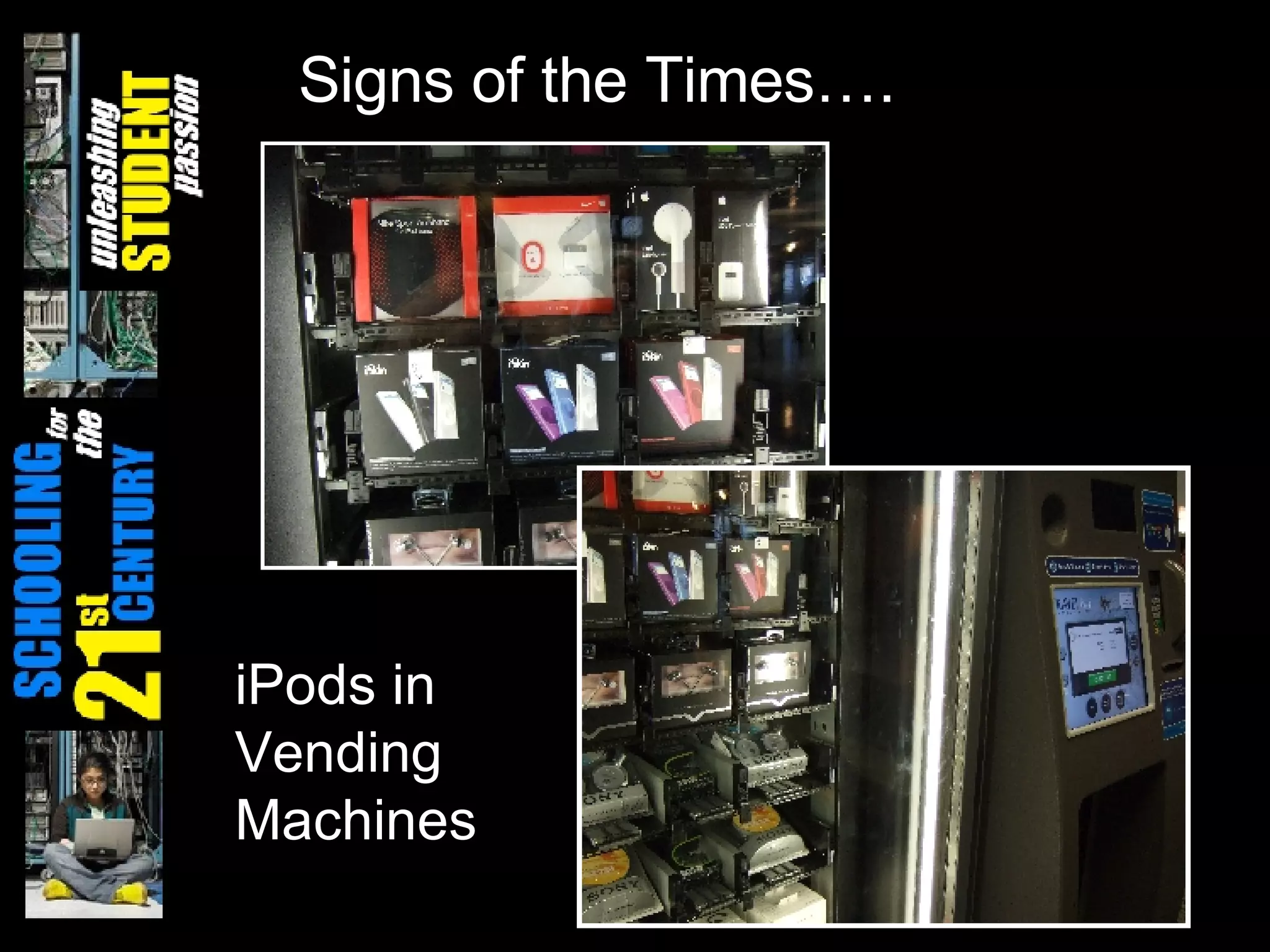 iPods in Vending Machines Signs of the Times…. 