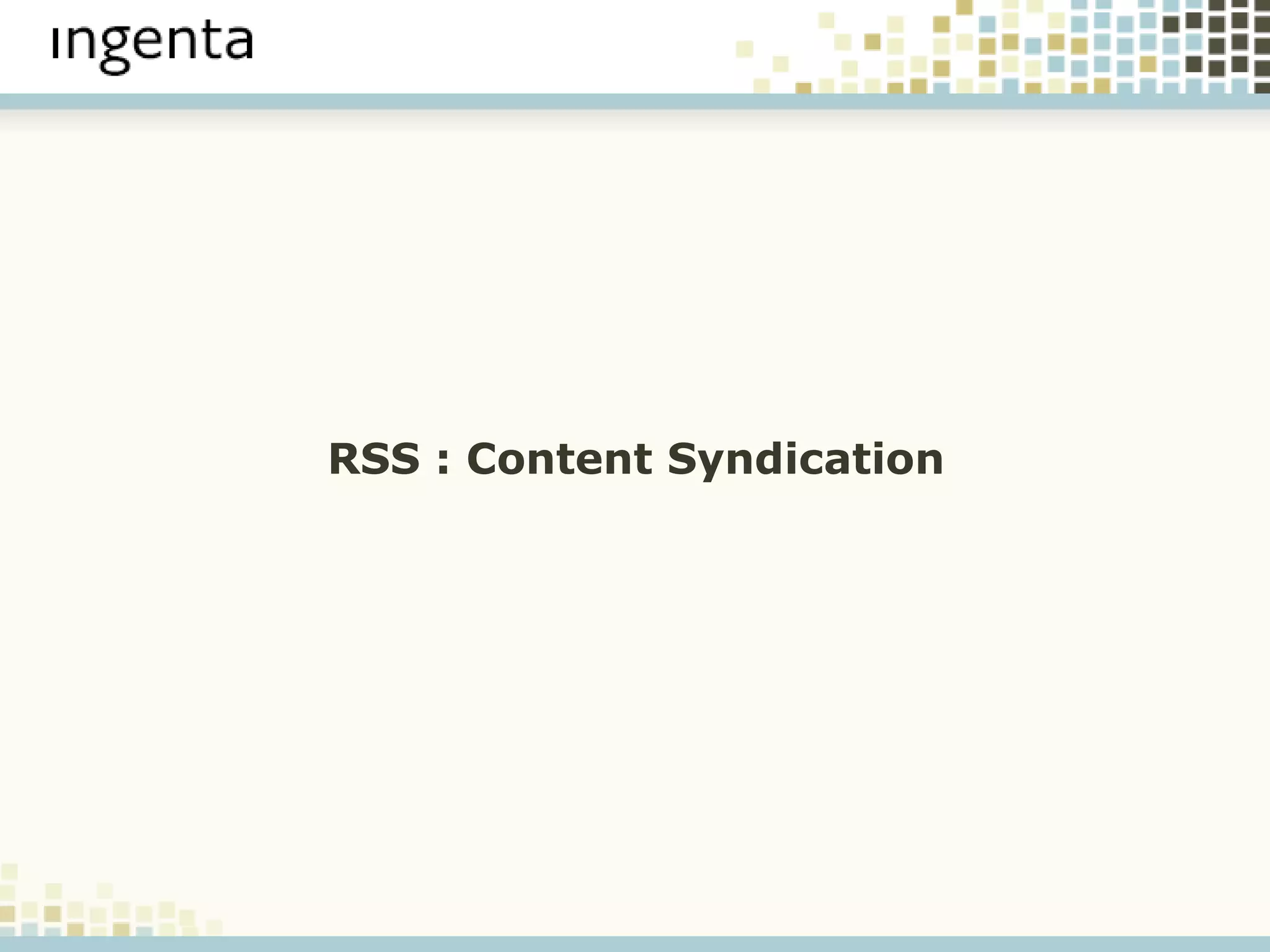 RSS : Content Syndication 