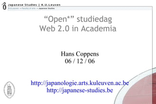“ Open*” studiedag Web 2.0 in Academia ,[object Object],[object Object],[object Object],[object Object]