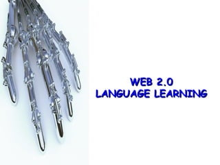 WEB 2.0 LANGUAGE LEARNING 