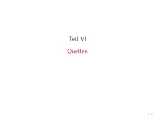 Teil VI

Quellen




          41 / 47
 