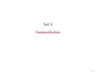 Teil V

Kommunikation




                37 / 47
 