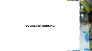 SOCIAL NETWORKING 