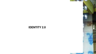 IDENTITY 2.0 