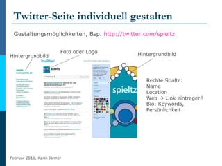 Twitter-Seite individuell gestalten <ul><li>Gestaltungsmöglichkeiten, Bsp.  http://twitter.com/spieltz   </li></ul>Foto od...