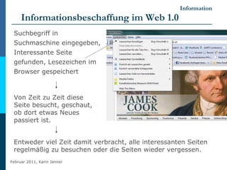 Information Informationsbeschaffung im Web 1.0 <ul><li>Suchbegriff in Suchmaschine eingegeben, Interessante Seite gefunden...