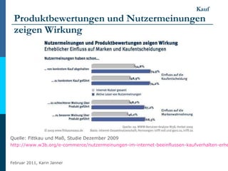 Kauf Produktbewertungen und Nutzermeinungen zeigen Wirkung <ul><li>Quelle: Fittkau und Maß, Studie Dezember 2009  http://w...