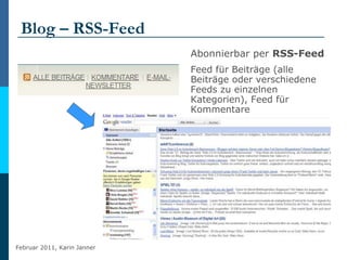 Blog – RSS-Feed <ul><li>Abonnierbar per  RSS-Feed   </li></ul><ul><li>Feed für Beiträge (alle Beiträge oder verschiedene F...