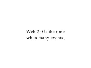 Web2.0: Why we got here and what's next