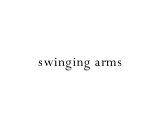 swinging arms 