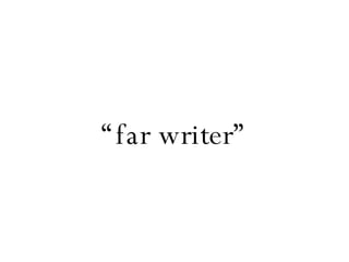 “ far writer” 