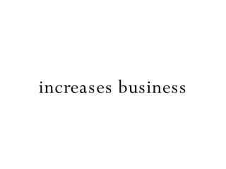 increases business 