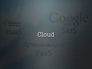 Cloud
 