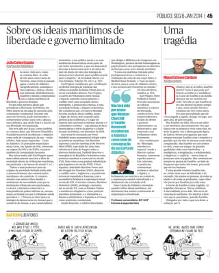 44 | PÚBLICO, SEG 6 JAN 2014

ESPAÇOPÚBLICO
Os artigos publicados nesta secção respeitam a norma ortográfica escolhida pelos autores

EDITORIAL

E Portugal perdeu
mais um símbolo
Com Eusébio, como em 1999 com
Amália, Portugal perdeu mais um
símbolo da sua identidade

Q

uando Amália morreu, a 6 de Outubro
de 1999, quase à beira de fechar
o século e um milénio, Portugal
via partir um símbolo. “Com ela”,
escreveu-se no PÚBLICO em editorial,
“morreu uma parte do país e do povo que
somos”. Mas também por causa dela, outra
parte desse país e desse povo continuou
viva, resistindo. Nesse dia, Eusébio disse:
“Ela é. foi, sem dúvida, a máxima ﬁgura da
música portuguesa. Quando a conheci pela
primeira vez ﬁquei satisfeito: olhava-a como
uma pessoa simples e modesta, como eu
também sou, e a minha vibração reforçou-se.
Já chorei, estou a chorar e ainda vou chorar.
Não acredito.” Agora que morre Eusébio,
muitos disseram e dizem ainda coisas
parecidas. A incredulidade, a sensação de
perda, o mito de traços humanos, tudo nele

se conjugou para eternizar uma imagem em
que todos os portugueses, não só os adeptos
do futebol ou do Benﬁca (como também com
Amália não só os amantes do fado), de algum
modo se revêem. Como escreve nesta edição
António-Pedro Vasconcelos, Eusébio “foi,
sem querer, um símbolo para os portugueses
do seu tempo”, porque, num tempo em que
“ser português era sinal de opróbrio e de
vergonha, Eusébio resgatou o nosso orgulho
e devolveu-nos a dignidade”. E diz mais:
que ele tinha “qualidades inatas para o
futebol”, que “gostava de marcar golos e de
ganhar, como se isso fosse uma obrigação
que os deuses lhe exigiam em troca de o ter
dotado de talentos invulgares”. Talentos
esses que Bagão Félix (também num artigo
nesta edição) refere como “uma certa
expressão do desporto que deixou de ser
a norma. Onde o que contava era tão-só
o futebol jogado. De paixão pura, sem
adiposidades. Sem mediatismos bacocos
feitos de lugares-comuns”.
Mas Eusébio morreu e aqui estamos.
Outra vez, como sucedeu com Amália, a ver
desﬁlar multidões que lhe querem prestar
homenagem, rever-se nele num momento
em que a dor da perda se mistura, sem tino,

às lembranças das vitórias, da simbologia
de raiz humana, à enorme arte que, como
em Amália, diﬁcilmente se explica, como
nota Medeiros Ferreira (pág. 12): “A grande
dúvida (...) é a de saber se há algum
método, algum treino, algum exercício
repetido, algum reﬂexo criado, que
transplante um atleta do seu meio e faça
dele um génio.” Não há. Como não houve,
ou haverá, muitos Eusébios ou Amálias.
Não por acaso, um poeta português,
Manuel Alegre, dedicou a Amália e
Eusébio poemas em que usou as palavras
“teorema” e “teoria”, talvez em busca do
inexplicável. Em Amália, notou “a música
a palavra o teorema/ a teoria que busca
o som e a forma”; em Eusébio, “Não era
só o instinto era ciência/ magia e teoria já
só prática. (...) Buscava o golo mais que
golo: só palavra. Abstracção. Ponto no
espaço. Teorema./ Despido do supérﬂuo
rematava/ e então não era golo: era
poema”. Teoria feita sonho, o sonho feito
vitória. Há nisto, quando o derrotismo
não o reprime e cala, muito do espírito
português. Parte dele morre com Eusébio;
outra, também por causa de Eusébio,
há-de orgulhosamente resistir.

CARTAS À DIRECTORA
Estaleiros de Viana:
de quem foi a culpa?

As cartas destinadas a esta secção
devem indicar o nome e a morada
do autor, bem como um número
telefónico de contacto. O PÚBLICO
reserva-se o direito de seleccionar
e eventualmente reduzir os textos
não solicitados e não prestará
informação postal sobre eles.
Email: cartasdirector@publico.pt
Contactos do provedor do Leitor
Email: provedor@publico.pt
Telefone: 210 111 000

A situação dos ENVC é complicada,
como se sabe. Compreendo a
angústia de quem lá trabalha,
mas também compreendo que
não se perpetue uma situação
de insolvência e incapacidade
comercial. Por isso pergunto:
alguém foi responsabilizado por
se ter construído um navio que
o governo dos Açores recusou,
por não cumprir os requisitos
convencionados? Quem teve o
desplante de querer entregar um
navio que não atingia a velocidade
contratada? Ficar com um navio
em seco e com o consequente
buraco nas contas é inadmissível.
Não me lembro de ver o nome de
quem eventualmente tenha sido
demitido — aliás, nunca poderia
ter sido uma só pessoa. Esta pura
demonstração de incompetência
e irresponsabilidade só reforça a

posição do Governo, que tem de
corrigir uma situação herdada
(mais uma), sabendo que sobre si
cairão todas as críticas dos líricos
do costume.
João M. Pereira dos Santos, Lisboa

Eusébio, sempre
Faleceu um homem simples
que fez de uma bola de futebol
mensagem de alegria e partilha de
emoções. A vergonhosa campanha
em aﬁrmar Cristiano Ronaldo
como o melhor marcador da
selecção portuguesa de futebol,
quando o Pantera Negra realizou
menos jogos, prova até onde vai

a fome de vaidade! Eusébio com
uma bola nos pés fez mais por
Portugal que muitos governantes
com uma caneta nas mãos. O
futebol é um jogo colectivo, em
que a entreajuda é fundamental.
O espírito solidário de um jogador
“dobrar” o companheiro que foi
ultrapassado é o que falta aos
portugueses. Eusébio de Portugal,
presente!
Ademar Costa, Póvoa de Varzim

Até sempre, Pantera!
A bola é redonda, donde redunda
no ﬁnal de mais uma bela jogada
mais um golo. O consolo é vê-la
ora repetida na televisão com todo
o merecimento.
Momento perene, solene e geral
reconhecimento, porque levaste
longe o nome do nosso país.
Quis a desdita fosse hoje a data
da tua partida.
Por tudo, esta anódina

homenagem, e lembrança de que
só agem como tu os verdadeiros
seres humanos.
Unamos, então, nossas vozes
numa mensagem vera e sincera:
até sempre, Pantera!
José P. Costa, Lisboa

O PÚBLICO ERROU
Na última página da edição de
ontem foram repetidos, por
lapso, os resultados do sorteio do
Totoloto da passada quarta-feira.
Hoje, publicam-se (também na
última página) os resultados do
sorteio de sábado, com as nossas
desculpas aos leitores, pelo erro.
Na edição de sábado, por lapso
não imputável ao autor, saiu
duplicado o primeiro parágrafo no
texto de opinião “O Trabalho não
é uma mercadoria” (Pág. 45), de
João Fraga de Oliveira. As nossas
desculpas ao autor e aos leitores.

 