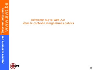 Réfexions sur le Web 2.0  dans le contexte d’organismes publics 