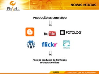 NOVAS MÍDIAS PRODUÇÃO DE CONTEÚDO Foco na produção de Conteúdo colaborativo livre 