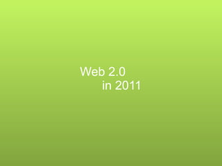 Web 2.0  in 2011 