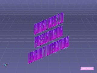 CHARO HERAS CURSO WEB 2.0 PRESENTACIÓN LENGUA Y LITERATURA 