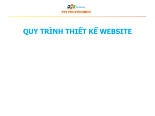 QUY TRÌNH THIẾT KẾ WEBSITE
 