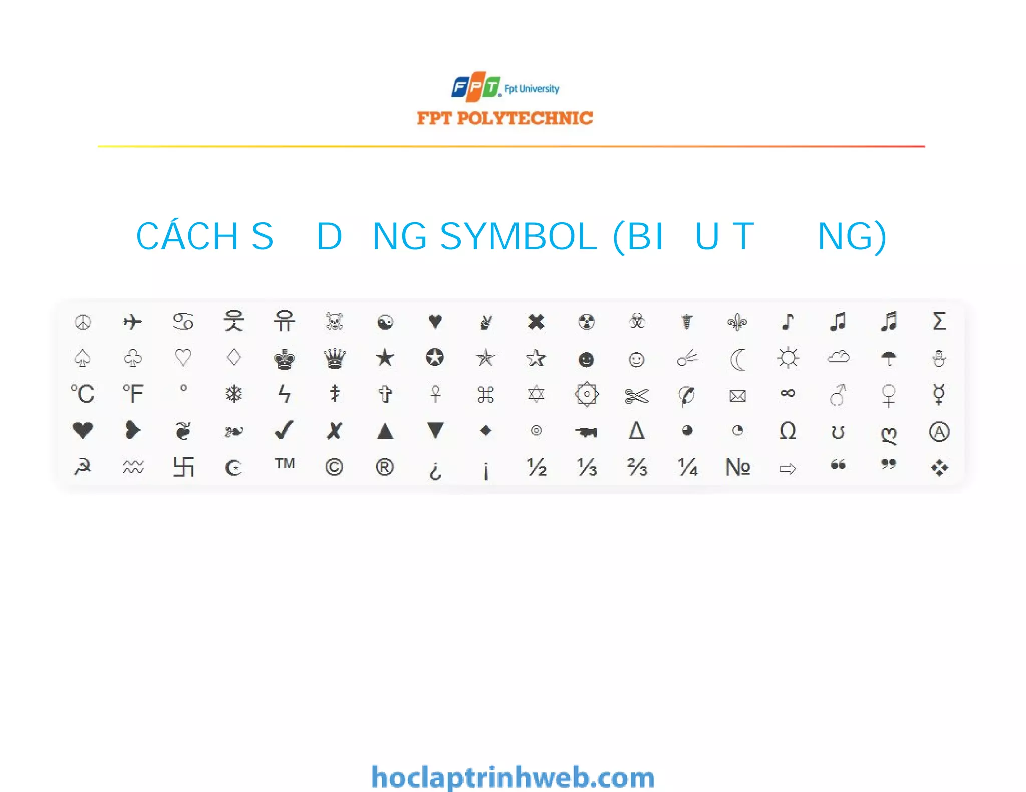 CÁCH SỬ DỤNG SYMBOL (BIỂU TƯỢNG)
 