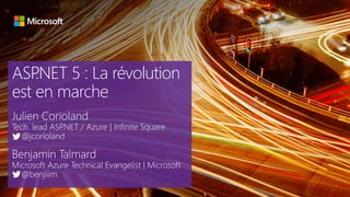 ASP.NET 5 : La révolution
est en marche
 