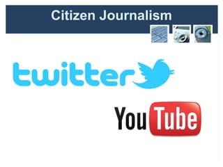 Citizen Journalism
 