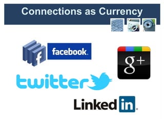 Connections as Currency
 
