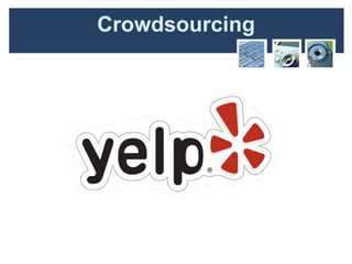 Crowdsourcing
 