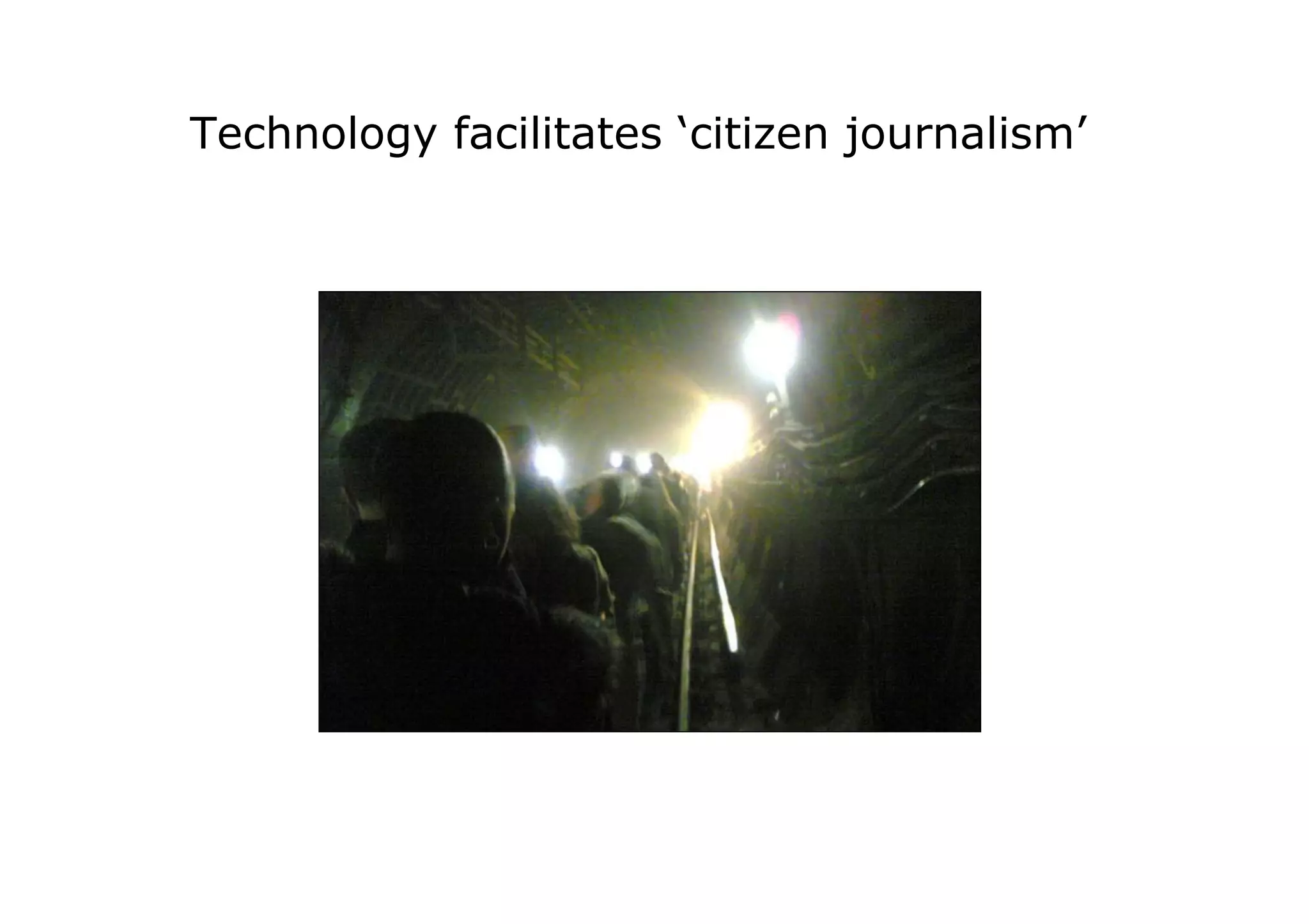 Technology facilitates ‘citizen journalism’
 