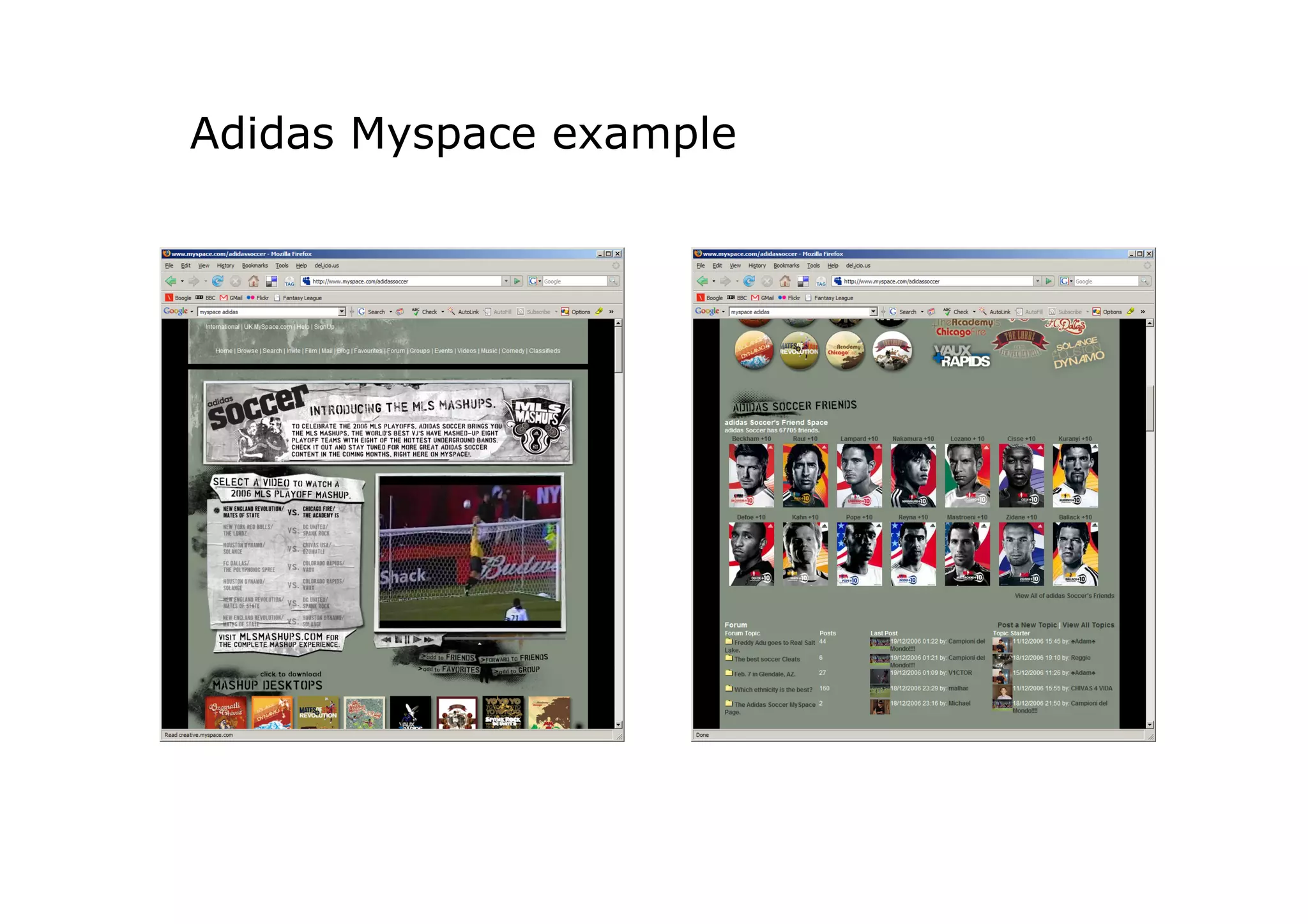 Adidas Myspace example
 