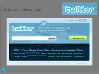 Social communities: instant 