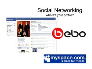 Social Networking where’s your profile? 