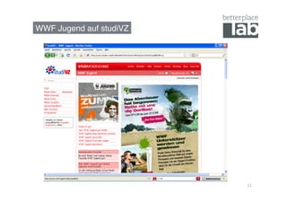 WWF Jugend auf studiVZ!




                          12	
  
 